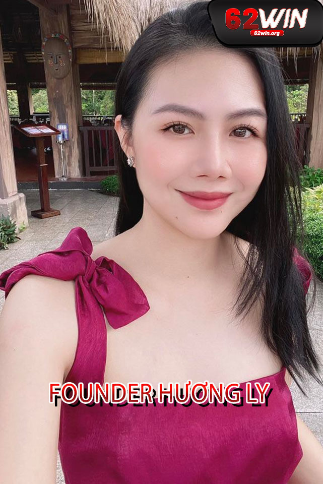 Founder Hương Ly - Tiên phong đổi mới, kiến tạo đế chế cá cược 62WIN đẳng cấp quốc tế 1 Founder Hương Ly: Người sáng lập nền tảng cá cược trực tuyến hàng đầu